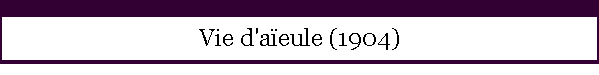 Vie d'aeule (1904)